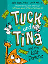 Tuck and Tina and the Lost Fortune